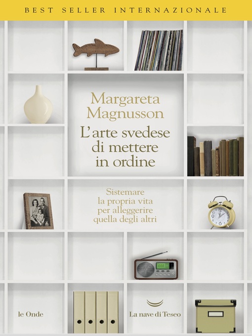 Title details for La nobile arte svedese di mettere in ordine by Margareta Magnusson - Available